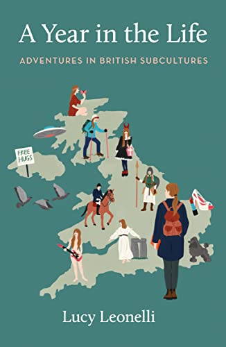 A Year in the Life: Adventures in British Subcultures von Unbound