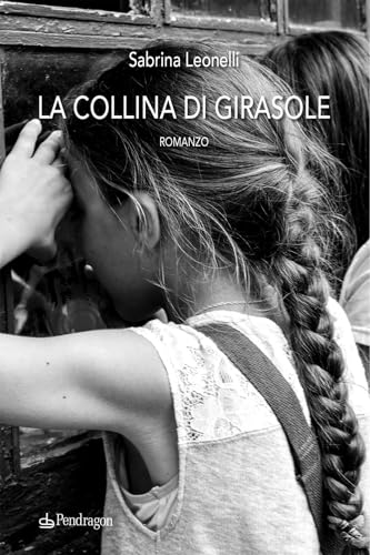 La collina di Girasole (Linferno) von Edizioni Pendragon