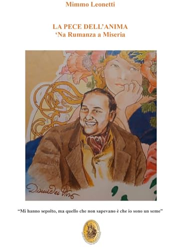 La pece dell’anima. ‘Na rumanza a miseria La pece dell’anima. ‘Na rumanza a miseria von Edizioni &100
