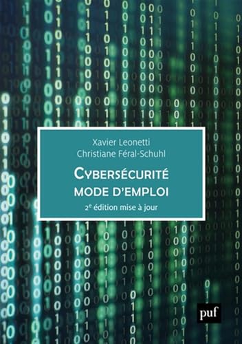 Cybersécurité, mode d'emploi: Entreprise, monde numérique et protection des données personelles - 61 fiches réflexes von PUF