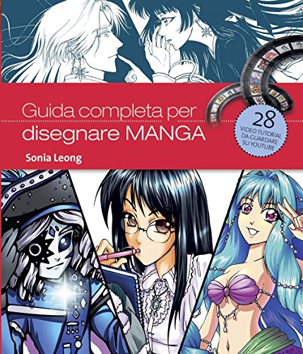 Guida completa per disegnare manga (Disegno fantasy) von Il Castello