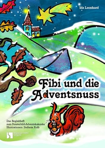 Fibi und die Adventsnuss: Fensterbild-Adventskalender mit Begleitheft von Bergmoser + Höller