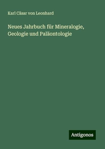 Neues Jahrbuch für Mineralogie, Geologie und Paläontologie von Antigonos Verlag