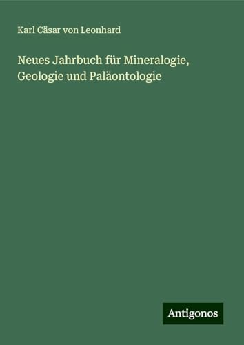 Neues Jahrbuch für Mineralogie, Geologie und Paläontologie von Antigonos Verlag