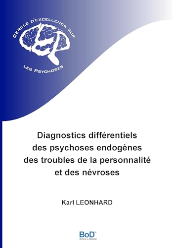 Diagnostics différentiels des psychoses endogènes, des troubles de la personnalité et des névroses