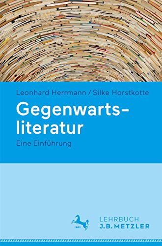 Gegenwartsliteratur: Eine Einführung von J.B. Metzler