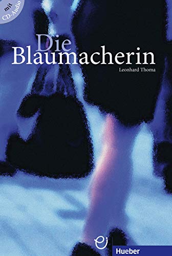 Die Blaumacherin: Deutsch als Fremdsprache / Buch mit Audio-CD (Erzählungen)