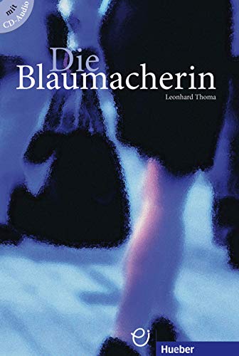 Die Blaumacherin: Deutsch als Fremdsprache / Buch mit Audio-CD (Erzählungen) Die Blaumacherin: Deutsch als Fremdsprache / Buch mit Audio-CD (Erzählungen)