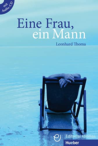 Eine Frau, ein Mann: Deutsch als Fremdsprache / Buch mit Audio-CD (Erzählungen) von Hueber Verlag GmbH