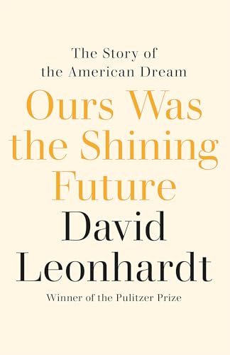 Ours Was the Shining Future: The Story of the American Dream von riverrun