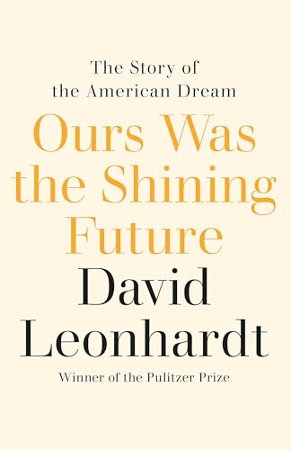 Ours Was the Shining Future: The Story of the American Dream von riverrun