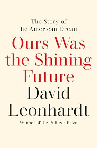 Ours Was the Shining Future: The Story of the American Dream von riverrun