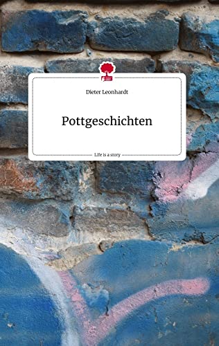 Pottgeschichten. Life is a Story - story.one von story.one publishing