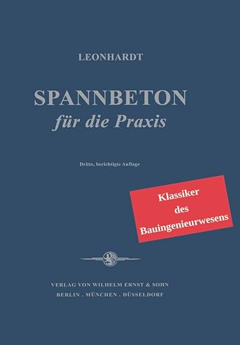 Spannbeton für die Praxis: Klassiker des Bauingenieurwesens von Ernst & Sohn