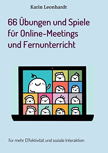 66 Übungen und Spiele für Online-Meetings und Fernunterricht: für mehr Effektivität und soziale Interaktion von tredition