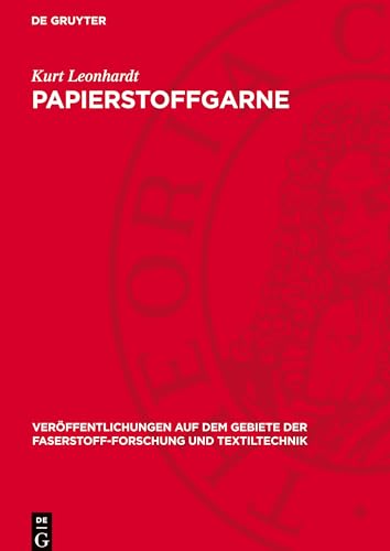 Papierstoffgarne: Zellulongarne nach dem Nass-Spinnverfahren Türk-Issenmann (Veröffentlichungen auf dem Gebiete der Faserstoff-Forschung und Textiltechnik)