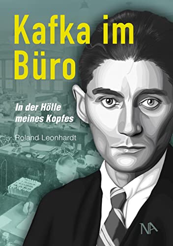 Kafka im Büro: In der Hölle meines Kopfes von Nünnerich-Asmus