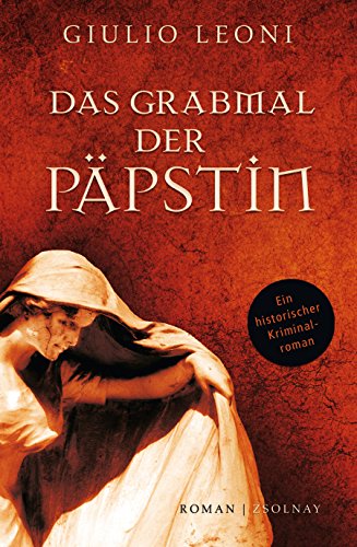 Das Grabmal der Päpstin: Roman