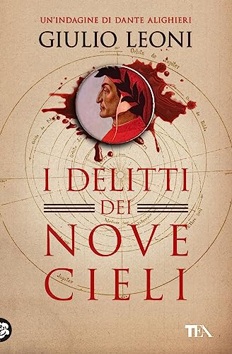 I delitti dei nove cieli. Un'indagine di Dante Alighieri (Gialli TEA) von TEA