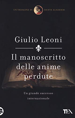 Il manoscritto delle anime perdute. Un'indagine di Dante Alighieri (Teadue)