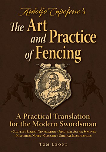 Ridolfo Capoferro's The Art and Practice of Fencing: A Practical Translation for the Modern Swordsman von Freelance Academy Press