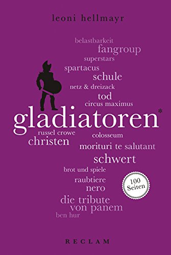 Gladiatoren. 100 Seiten: Originalausgabe (Reclam 100 Seiten) von Reclam Philipp Jun.