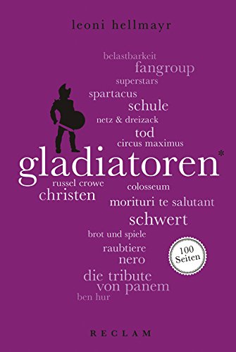 Gladiatoren. 100 Seiten: Originalausgabe (Reclam 100 Seiten)