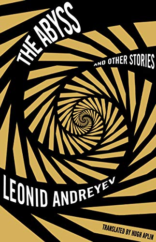 The Abyss and Other Stories: Leonid Andreyev von Alma Books