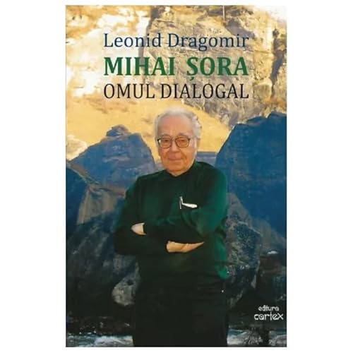 Mihai Sora. Omul Dialogal von Cartex