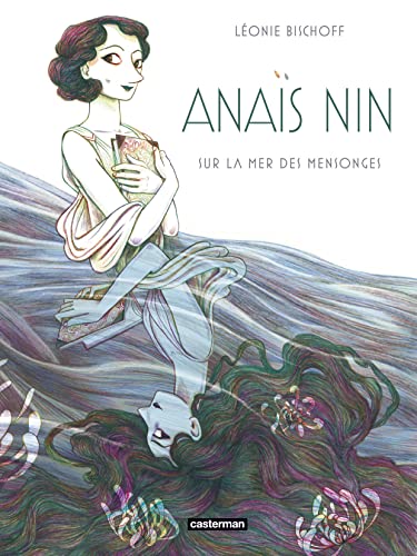 Anais Nin/Sur la mer des mensonges von CASTERMAN