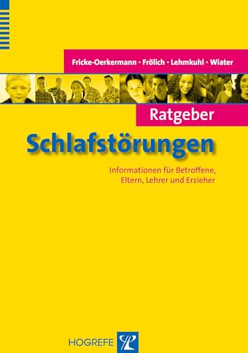 Ratgeber Schlafstörungen: Informationen für Betroffene, Eltern, Lehrer und Erzieher (Ratgeber Kinder- und Jugendpsychotherapie) von Hogrefe Verlag GmbH + Co.
