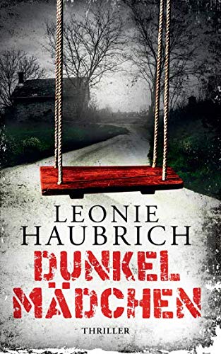 Dunkelmädchen: Psychothriller Dunkelmädchen: Psychothriller von Independently published
