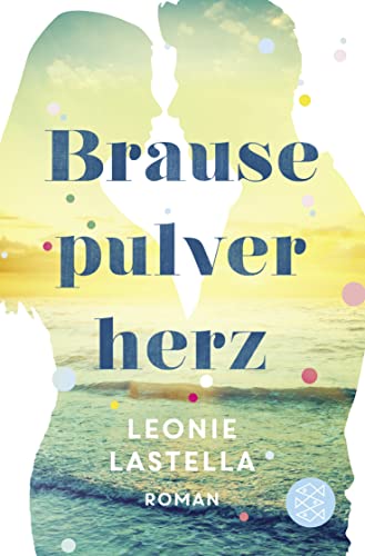 Brausepulverherz: Roman
