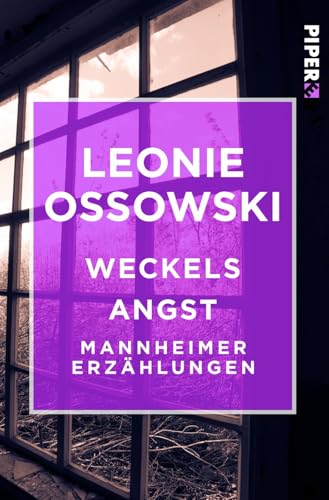 Weckels Angst: Mannheimer Erzählungen Weckels Angst: Mannheimer Erzählungen von Piper Edition