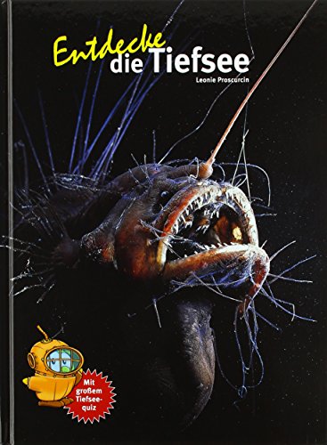 Entdecke die Tiefsee: Mit großem Tiefseequiz (Entdecke - Die Reihe mit der Eule: Kindersachbuchreihe) von NTV Natur und Tier-Verlag