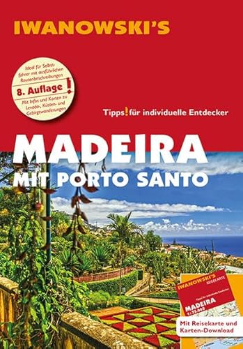 Madeira mit Porto Santo - Reiseführer von Iwanowski: Individualreiseführer mit Extra-Reisekarte und Karten-Download (Reisehandbuch)