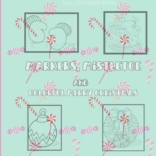 Markers, mistletoe and colorful Merry Christmas von Independently published