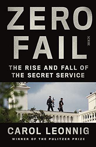 Zero Fail: The rise and fall of the Secret Service von Scribe Publications