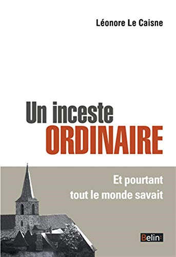 Un inceste ordinaire - Et pourtant tout le monde savait