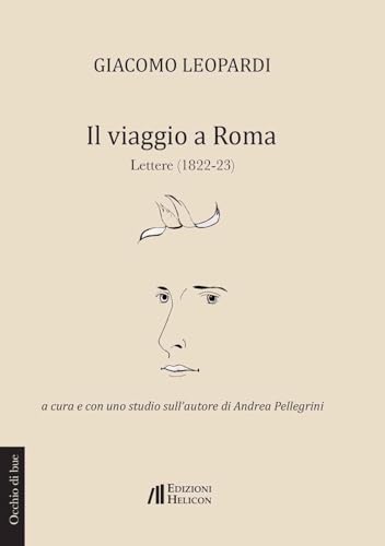 Il viaggio a Roma. Lettere (1822 - 1823) (Occhio di bue) von Helicon