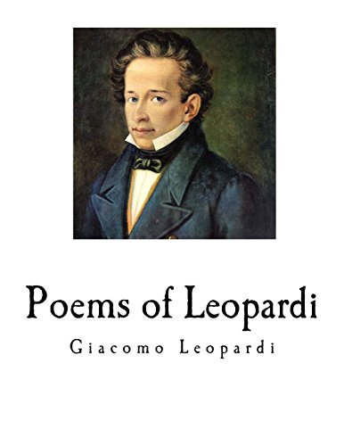 Poems of Leopardi: Giacomo Leopardi (Poems of Giacomo Leopardi) von CREATESPACE
