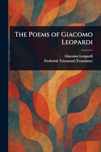 The Poems of Giacomo Leopardi The Poems of Giacomo Leopardi von Anson Street Press