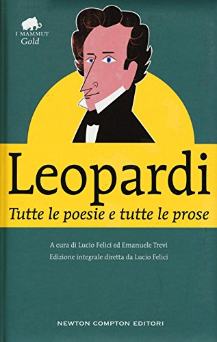 Tutte le poesie e tutte le prose. Ediz. integrale (Grandi tascabili economici. I mammut Gold) von Newton Compton