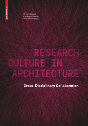 Research Culture in Architecture: Cross-Disciplinary Collaboration von Birkhauser