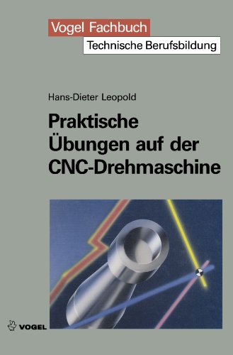 Praktische Übungen auf der CNC-Drehmaschine Praktische Übungen auf der CNC-Drehmaschine
