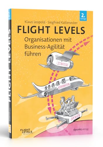 Flight Levels – Organisationen mit Business-Agilität führen