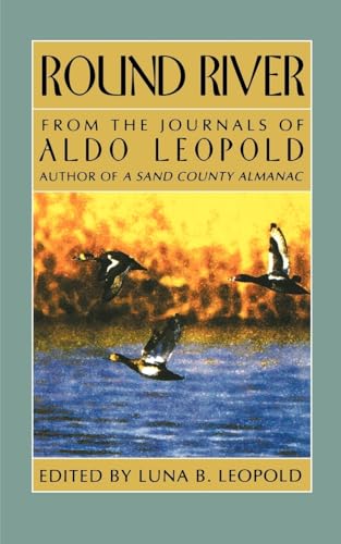 Round River: From the Journals of Aldo Leopold (Galaxy Book, 372, Band 372)