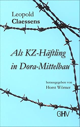 Als KZ-Häftling in Dora-Mittelbau