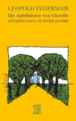 Die Apfelbäume von Chaville: Annäherungen an Peter Handke