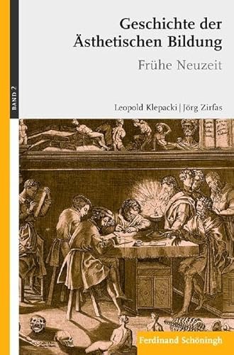 Frühe Neuzeit.: Band 2: Frühe Neuzeit (Geschichte der ästhetischen Bildung)